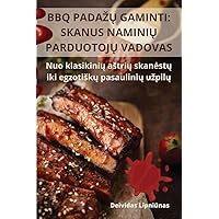 BBQ PadazŲ Gaminti: Skanus NaminiŲ ParduotojŲ Vadovas (Lithuanian Edition)