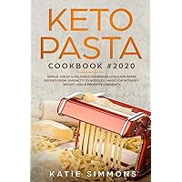 Keto Pasta Cookbook #2020: Simple, Cheap & Delicious Homemade Low Carb Pasta Recipes From Spaghetti to Noodles | Made for Intensify Weight Loss & Promote Longevity Keto Pasta Cookbook #2020: Simple, Cheap & Delicious Homemade Low Carb Pasta Recipes From Spaghetti to Noodles | Made for Intensify Weight Loss & Promote Longevity Paperback Kindle