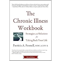 The Chronic Illness Workbook: Strategies and Solutions for Taking Back Your Life The Chronic Illness Workbook: Strategies and Solutions for Taking Back Your Life Paperback Mass Market Paperback
