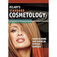 Haircoloring and Chemical Texture Services Supplement for Milady’s Standard Cosmetology 2008