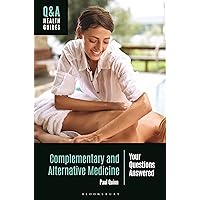 Complementary and Alternative Medicine: Your Questions Answered (Q&A Health Guides) Complementary and Alternative Medicine: Your Questions Answered (Q&A Health Guides) Hardcover Kindle