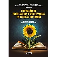 Formação de Professores e Professoras em Escolas do Campo: Reflexões a Partir de Diferentes Lugares e Olhares (Portuguese Edition)