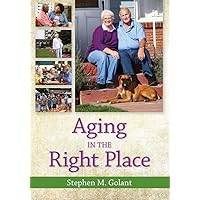 Aging in the Right Place Aging in the Right Place Paperback Kindle