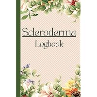 Scleroderma Logbook: Know your Triggers & Symptoms to Establish Patterns for Systemic and Localized Scleroderma Scleroderma Logbook: Know your Triggers & Symptoms to Establish Patterns for Systemic and Localized Scleroderma Paperback