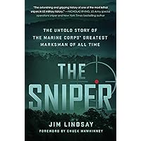 The Sniper: The Untold Story of the Marine Corps' Greatest Marksman of All Time The Sniper: The Untold Story of the Marine Corps' Greatest Marksman of All Time Paperback Kindle Audible Audiobook Hardcover