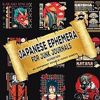 Japanese Ephemera for Junk Journals - Scrapbook Paper: Anime & Manga Artwork to Cut Out and Collage (Origami, Decoupage, Comics, Mixed Media, Crafts, Scrapbooking, School Projects)