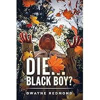 Die...Black Boy? Die...Black Boy? Paperback Kindle
