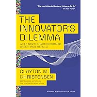 The Innovator's Dilemma: When New Technologies Cause Great Firms to Fail (Management of Innovation and Change) The Innovator's Dilemma: When New Technologies Cause Great Firms to Fail (Management of Innovation and Change) Paperback Audible Audiobook Kindle Hardcover Audio CD
