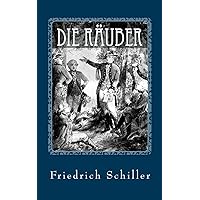 Die Räuber - von Friedrich Schiller (German Edition) Die Räuber - von Friedrich Schiller (German Edition) Paperback Kindle Hardcover Audio CD Flexibound