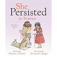 She Persisted in Science: Brilliant Women Who Made a Difference She Persisted in Science: Brilliant Women Who Made a Difference Hardcover Kindle Audible Audiobook Board book