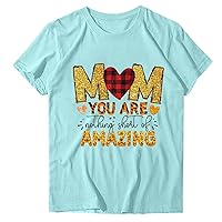 Mom You are Amazing Letter Tshirt Women Tee Tops Summer Short Sleeve Crewneck Casual Mama Blouse
