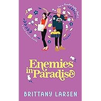 Enemies in Paradise: A Sweet Romantic Comedy (Love in Paradise Valley) Enemies in Paradise: A Sweet Romantic Comedy (Love in Paradise Valley) Kindle Paperback