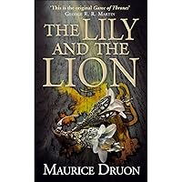 The Lily and the Lion (The Accursed Kings) (Book 6) The Lily and the Lion (The Accursed Kings) (Book 6) Paperback Audible Audiobook Kindle Hardcover Mass Market Paperback