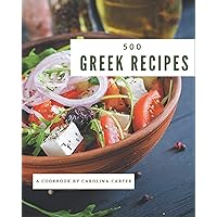 500 Greek Recipes: The Best Greek Cookbook on Earth 500 Greek Recipes: The Best Greek Cookbook on Earth Kindle Paperback