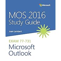 MOS 2016 Study Guide for Microsoft Outlook (MOS Study Guide) MOS 2016 Study Guide for Microsoft Outlook (MOS Study Guide) Kindle Paperback
