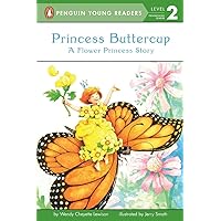 Princess Buttercup: A Flower Princess Story (Penguin Young Readers, Level 2) Princess Buttercup: A Flower Princess Story (Penguin Young Readers, Level 2) Paperback Library Binding