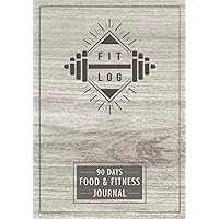 90 DAYS FOOD & FITNESS JOURNAL: A Daily Diet, Exercise and Wellness Planner. Daily Fitness Log Book and Weight Tracker to Help Cultivate Better Habits Towards a Better You.