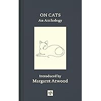 On Cats: An Anthology On Cats: An Anthology Hardcover Kindle