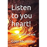 Listen to you heart!: Blood pressure log book
