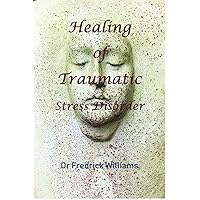 TRAUMATIC STRESS HEALING: How to Treat, Deal, Handle, and Cope with Traumatic Stress; the state of mind, body, mind during Trauma. TRAUMATIC STRESS HEALING: How to Treat, Deal, Handle, and Cope with Traumatic Stress; the state of mind, body, mind during Trauma. Kindle Paperback