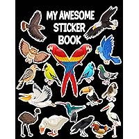 My Awesome Birds Stickers Book : Sticker Collection Album for Kids | The Favorite Large Sticker Album Birds for Girls & boys | Blank Sticker Book For ... Journal 8.5x11In ( Perfect Birds Cover )