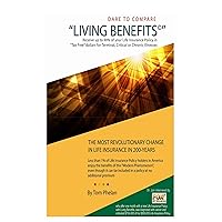 Living Benefits©: Receive up to 90% of Your Life insurance Policy in “Tax Free” Dollars for Terminal, Critical, or Chronic Illnesses