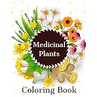 Medicinal Plants Coloring Book: Wild Medicine Herbal Deck And Common Weeds Coloring Book Medicinal Plants Coloring Book: Wild Medicine Herbal Deck And Common Weeds Coloring Book Paperback