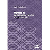 Mercado da gastronomia: Estudos e oportunidades (Série Universitária) (Portuguese Edition)