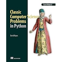 Classic Computer Science Problems in Python Classic Computer Science Problems in Python Paperback Kindle Audible Audiobook