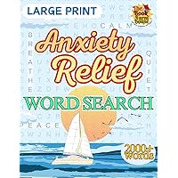 Anxiety Relief Word Search for Adults: Relaxing and Inspiring Puzzle Book - Large Print for Adults, Teens & Seniors. (100 Themed Puzzles) 2000 + ... Vibes. Stay Relaxed and Keep Your Mind Active Anxiety Relief Word Search for Adults: Relaxing and Inspiring Puzzle Book - Large Print for Adults, Teens & Seniors. (100 Themed Puzzles) 2000 + ... Vibes. Stay Relaxed and Keep Your Mind Active Paperback