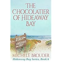 The Chocolatier of Hideaway Bay (Hideaway Bay Series Book 6) The Chocolatier of Hideaway Bay (Hideaway Bay Series Book 6) Kindle Paperback