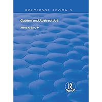 Cubism and Abstract Art (Routledge Revivals) Cubism and Abstract Art (Routledge Revivals) Kindle Hardcover Paperback