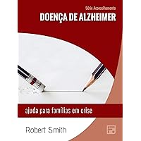 Doença de Alzheimer: ajuda para famílias em crise (Série Aconselhamento Livro 20) (Portuguese Edition)