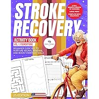 Stroke Recovery Activity Book 1: Foundations (US Edition): A Beginner's Guide with US Themes, Empowering Neural Regrowth (NeuroNurture: Stroke Recovery Odyssey (US Edition))