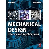 Mechanical Design: Theory and Applications Mechanical Design: Theory and Applications Kindle Paperback