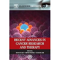 Recent Advances in Cancer Research and Therapy (Elsevier Insights) Recent Advances in Cancer Research and Therapy (Elsevier Insights) Kindle Hardcover Paperback