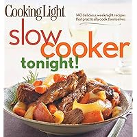 Cooking Light Slow-Cooker Tonight!: 140 delicious weeknight recipes that practically cook themselves Cooking Light Slow-Cooker Tonight!: 140 delicious weeknight recipes that practically cook themselves Paperback Kindle