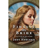 Finally His Bride (Bride Ships: New Voyages Book 1) Finally His Bride (Bride Ships: New Voyages Book 1) Kindle Paperback