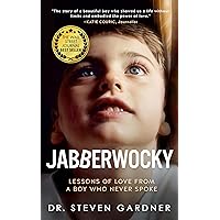 Jabberwocky: Lessons of Love from a Boy Who Never Spoke Jabberwocky: Lessons of Love from a Boy Who Never Spoke Hardcover Kindle Audible Audiobook Paperback Audio CD