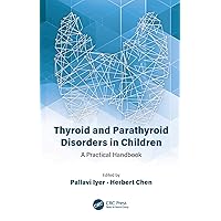 Thyroid and Parathyroid Disorders in Children: A Practical Handbook Thyroid and Parathyroid Disorders in Children: A Practical Handbook Kindle Hardcover Paperback