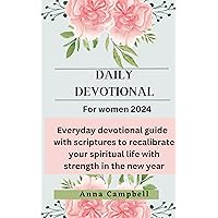 Daily devotional for women 2024: Everyday devotional Guide with scriptures to recalibrate your spiritual life with strength in the new year Daily devotional for women 2024: Everyday devotional Guide with scriptures to recalibrate your spiritual life with strength in the new year Kindle Paperback