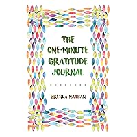 The One-Minute Gratitude Journal The One-Minute Gratitude Journal Paperback Spiral-bound Hardcover