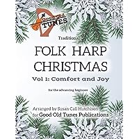 Traditional Folk Harp CHRISTMAS Vol. 1: Comfort and Joy: for the advancing beginner (Good Old Tunes Harp Music) Traditional Folk Harp CHRISTMAS Vol. 1: Comfort and Joy: for the advancing beginner (Good Old Tunes Harp Music) Paperback Kindle