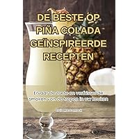 de Beste Op Piña Colada Geïnspireerde Recepten (Dutch Edition)