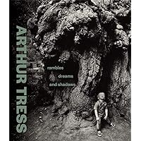 Arthur Tress: Rambles, Dreams, and Shadows Arthur Tress: Rambles, Dreams, and Shadows Hardcover Kindle