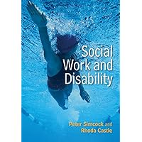Social Work and Disability (Social Work in Theory and Practice) Social Work and Disability (Social Work in Theory and Practice) Paperback Kindle Hardcover