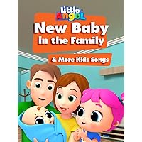 New Baby in the Family & More Kids Songs - Little Angel