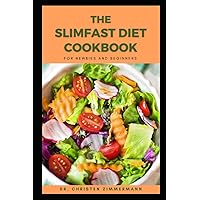 THE SLIMFAST DIET COOKBOOK FOR NEWBIES AND BEGINNERS THE SLIMFAST DIET COOKBOOK FOR NEWBIES AND BEGINNERS Paperback Kindle