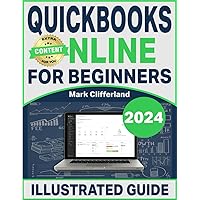 Quickbooks Online for Beginners: Step-by-Step Guide to Effortlessly Improve Business Accounting Management by Saving Time and Mastering the Software