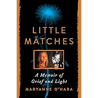 Little Matches: A Memoir of Finding Light in the Dark Little Matches: A Memoir of Finding Light in the Dark Kindle Audible Audiobook Paperback Hardcover Audio CD